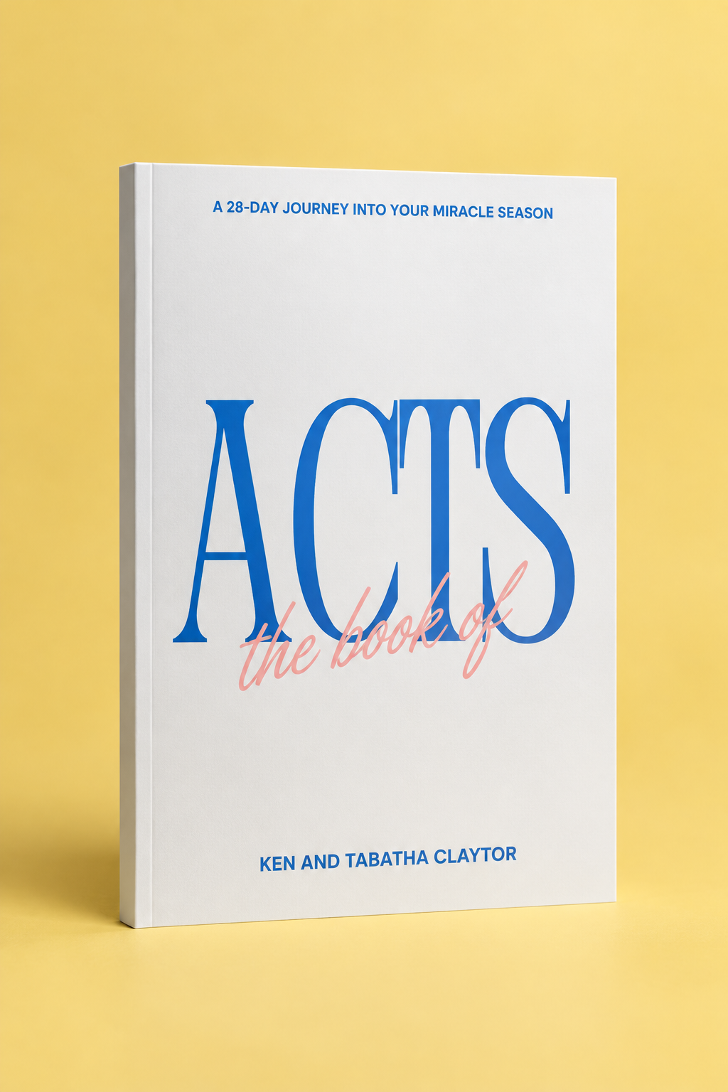 The Book of Acts: A 28-Day Journey into Your Miracle Season