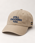 Still Choosing You Cap